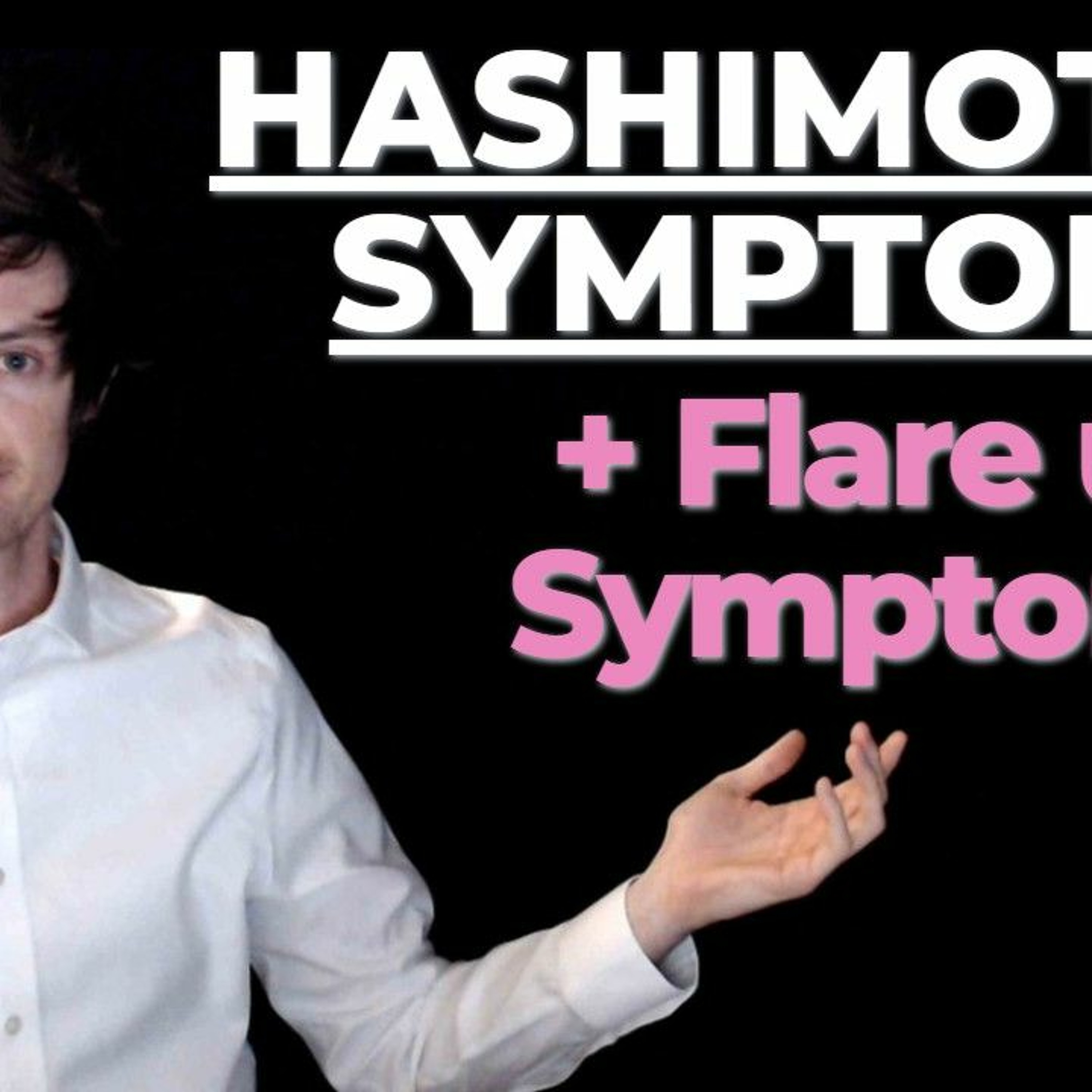 Hashimoto's Symptoms list (how & why your symptoms change over time)