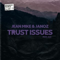 Trust Issues (Spanish Remix) ft. Janoz