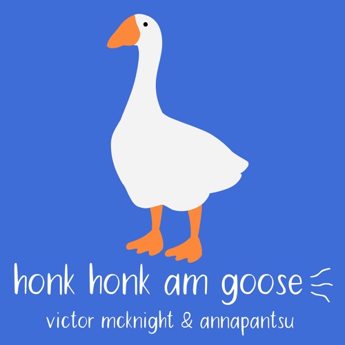 honk honk am goose feat. annapantsu