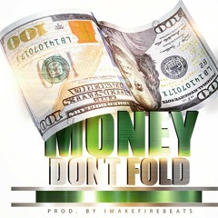 Money Don't Fold Feat Rello G