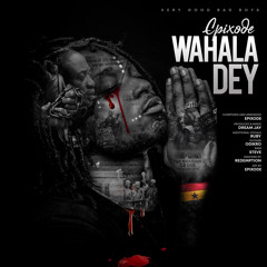 WAHALA DEY (Prod.By dream Jay)