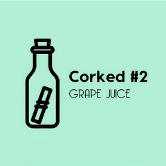 Corked #2