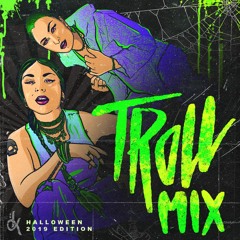 Troll Mix Vol 21: SPOOKY SEASON 2019