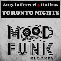 Angelo Ferreri & Hatiras - TORONTO NIGHTS // MFR201