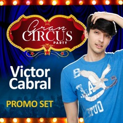 @GranCIRCUS party Rio de Janeiro RJ 🎪 LIVE set DJ VICTOR CABRAL