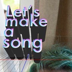 Let's make a song (scratch demo)