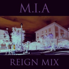 M.I.A Reign Mix (W/ NEZBIT + ZAIN)