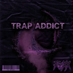 Trap Addict