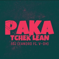 Paka Tchek Lean (Remix Dj Leandro Ft. V - OH) - Bossia