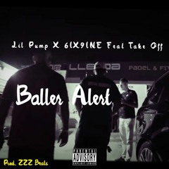 Lil Pump X Takeoff Feat.  6IX9INE - Baller Alert (Music Audio) (NEW 2019) (Prod. ZZZ Beats