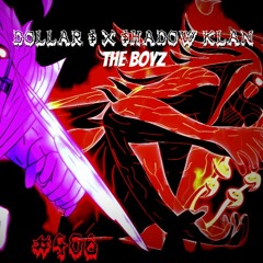 Dollar Squad X Shadow Klan - The Boyz