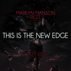 Marilyn Manson, REZZ - This Is The New Edge (Daizy Edit)*free download*