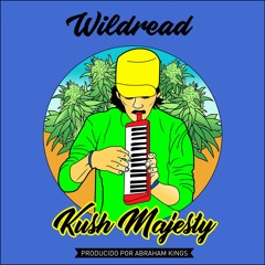 Kush Majesty - Wildread prod. Abraham Kings