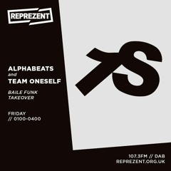 Reprezent Radio - Alphabeats - Team Oneself Takeover