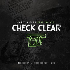 Corey Pieper - Check Clear Ft. DJ X.O.