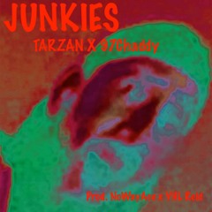 Tarzan x 97Chaddy - JUNKIES (prod NoWayAce)