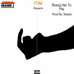 Brang Her to Me
