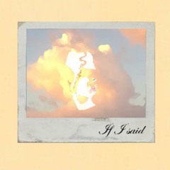 If I Said feat. (Regina Pimentel)
