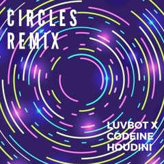 Post Malone - Circles (Luvbot X Codeine Houdini Unofficial Remix)