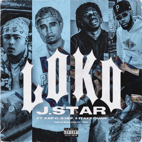 Loko Feat. Kap G, Q Hef, & 1TakeQuan (Prod. By BennyAve & 420Tiesto) [IG: @realjstar]