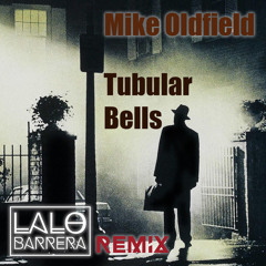 Mike Oldfield - Tubular Bells (Lalo Barrera Remix)