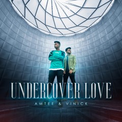 Amtee & Vinick - Undercover Love (Radio Edit)
