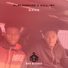 Will Jay - BANG(feat.FlacoDaKidd)