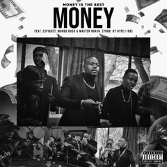 Money Feat. Espiquet, Mondo Dusk & Master Roach (Prod. By HYPE1108)