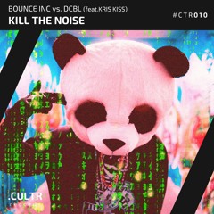 Bounce Inc. X DCBL - Kill The Noise (Feat. Kris Kiss) (Radio Mix)