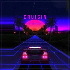 Wafflest - Cruisin (Official Audio)