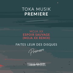 PREMIERE: Moja xx - Espoir Sauvage (Moja xx Remix) [Faites Leur Des Disques]