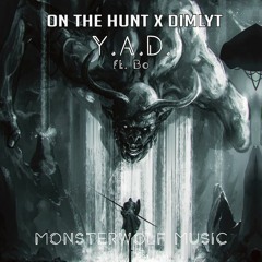 ON THE HUNT x DIMLYT - Y.A.D. (feat Bo)