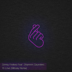 Sonny Fodera deat. Shannon Saunders - To Love (Minsky Remix)