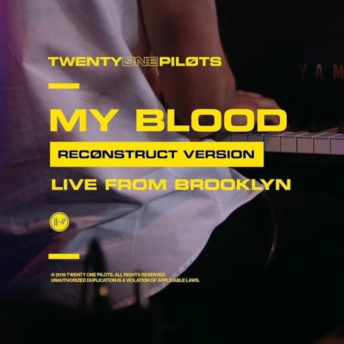 Stream Twenty Øne Piløts - Løcatiøn Sessiøns: My Blood (Reconstruct  Version) by copyright, ALL RIGHTS RESERVED 2020 | Listen online for free on  SoundCloud