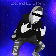 Lost and Found remix