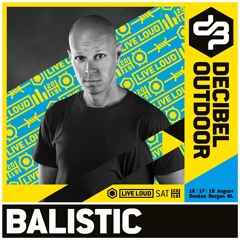 Balistic @ Decibel outdoor 2019 - Hardstyle Classics - Saturday