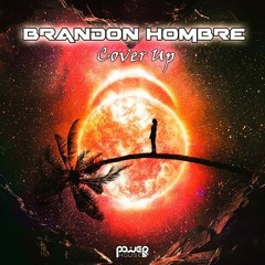 Brandon Hombre - Cover Up (Original Mix)