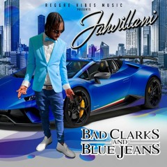 Jahvillani - Bad Clarks and Blue Jeans