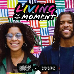 Isabelle Brown, Coops - Living In The Moment