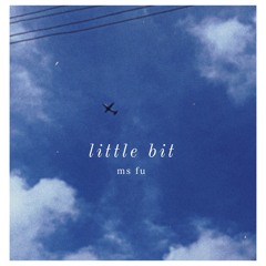 little bit (an interlude)
