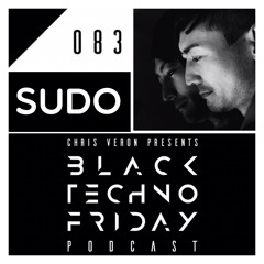 Black TECHNO Friday Podcast #083 by Sudo (SCI+TEC/Set About/Mood)