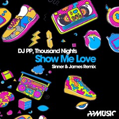 DJ PP, Thousand Nights - Show Me Love (Sinner & James Remix) [PPMUSIC]