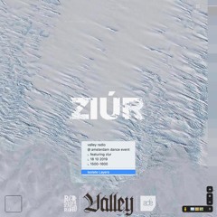Valley Radio 006 x ADE - Ziúr