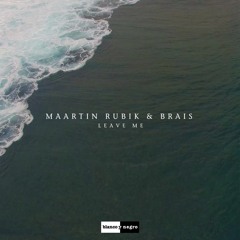 Maartin Rubik BRAIS -Leave Me