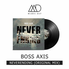 Boss Axis - Neverending (Original Mix) [Free Download]