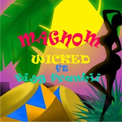 Magnom - Wicked ft. Bigg Frankii & Jor'Dan