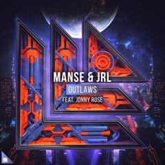 Manse & JRL Ft Jonny Rose - Outlaws (Radio Edit)