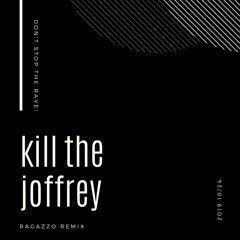 H! DUDE -  Kill The Joffrey  [ Ragazzo remix ]