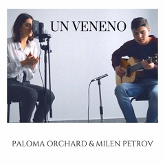 Paloma Orchard & Milen Petrov - Un Veneno (C.Tangana Cover)(Prod. by Brendan Cassidy)