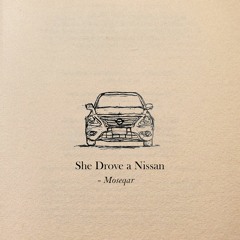 Moseqar - She Drove A Nissan